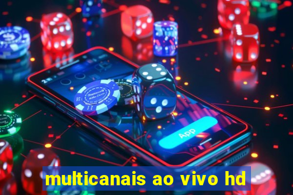 multicanais ao vivo hd